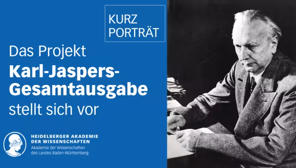 Das Projekt „Karl-Jaspers-Gesamtausgabe“ stellt sich vor